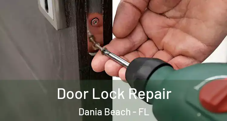 Door Lock Repair Dania Beach - FL