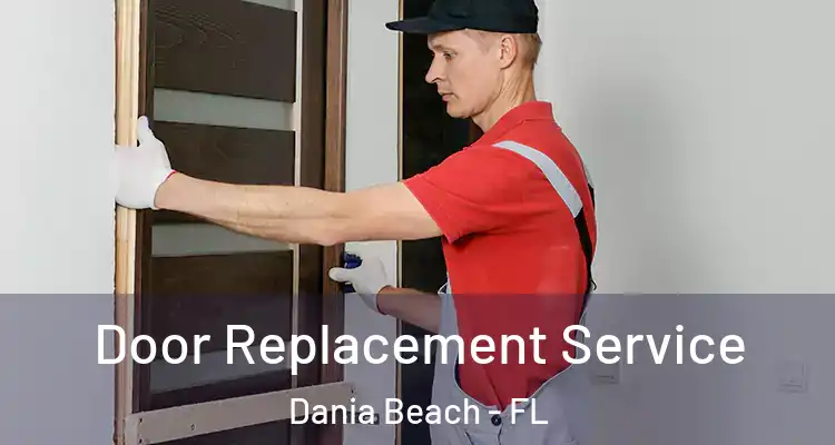 Door Replacement Service Dania Beach - FL