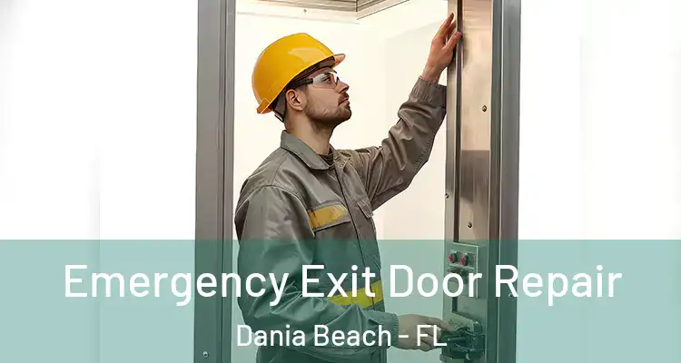 Emergency Exit Door Repair Dania Beach - FL