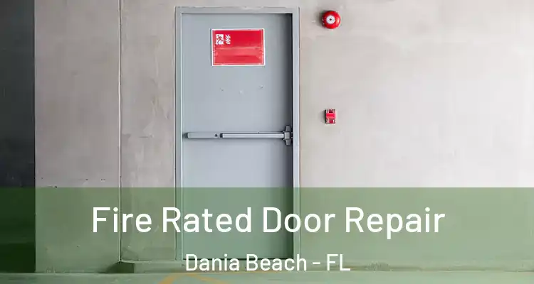 Fire Rated Door Repair Dania Beach - FL