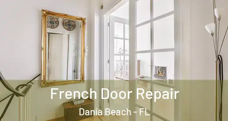 French Door Repair Dania Beach - FL