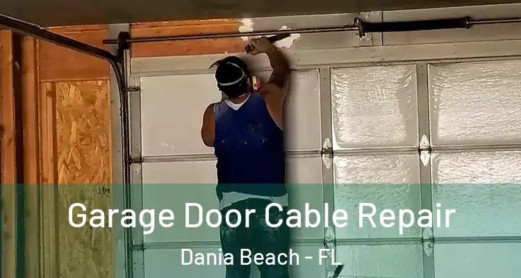 Garage Door Cable Repair Dania Beach - FL