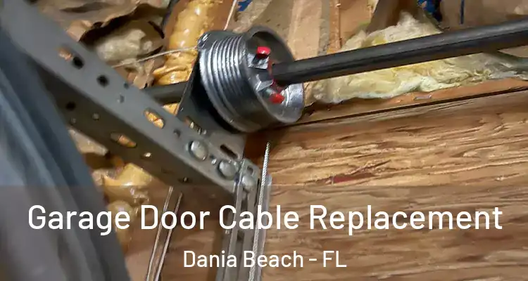 Garage Door Cable Replacement Dania Beach - FL