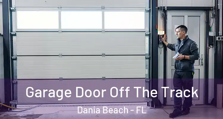 Garage Door Off The Track Dania Beach - FL