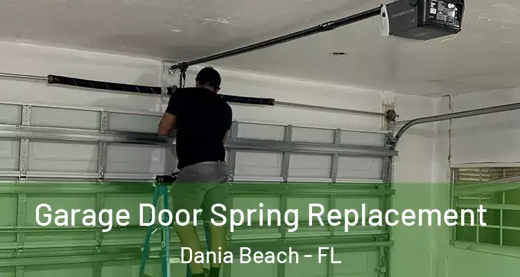 Garage Door Spring Replacement Dania Beach - FL