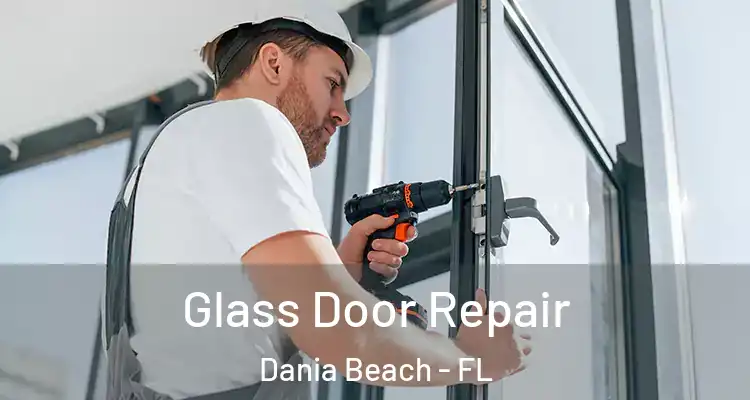 Glass Door Repair Dania Beach - FL
