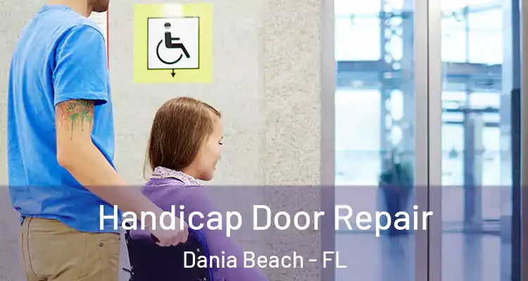 Handicap Door Repair Dania Beach - FL