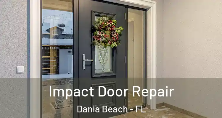 Impact Door Repair Dania Beach - FL