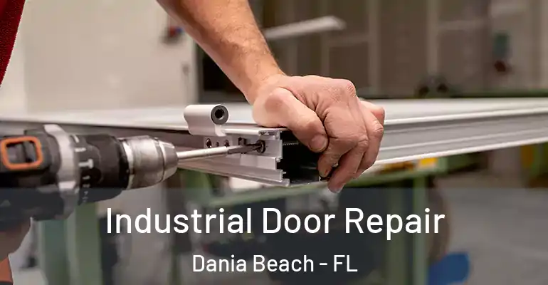 Industrial Door Repair Dania Beach - FL