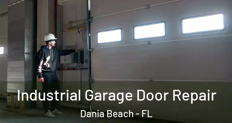 Industrial Garage Door Repair Dania Beach - FL