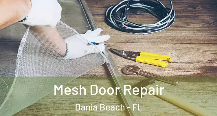 Mesh Door Repair Dania Beach - FL
