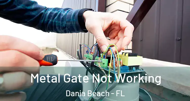 Metal Gate Not Working Dania Beach - FL