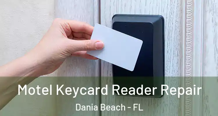 Motel Keycard Reader Repair Dania Beach - FL