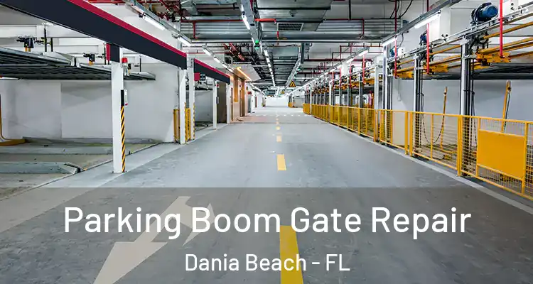 Parking Boom Gate Repair Dania Beach - FL