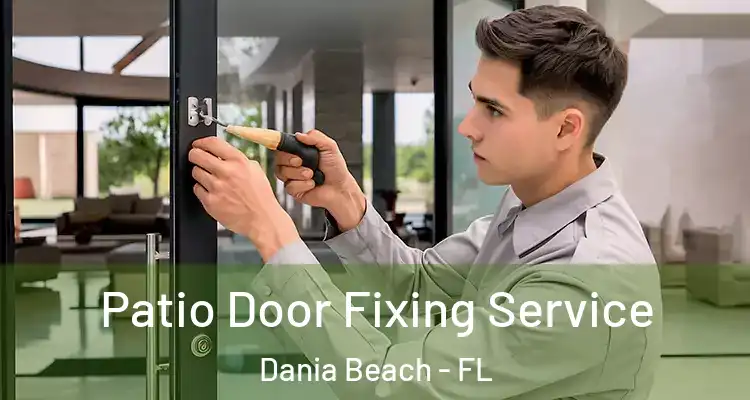 Patio Door Fixing Service Dania Beach - FL