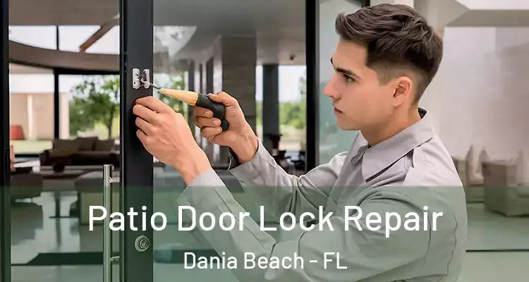 Patio Door Lock Repair Dania Beach - FL
