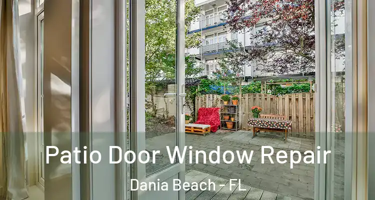 Patio Door Window Repair Dania Beach - FL