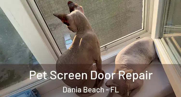 Pet Screen Door Repair Dania Beach - FL