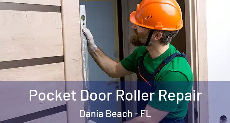 Pocket Door Roller Repair Dania Beach - FL