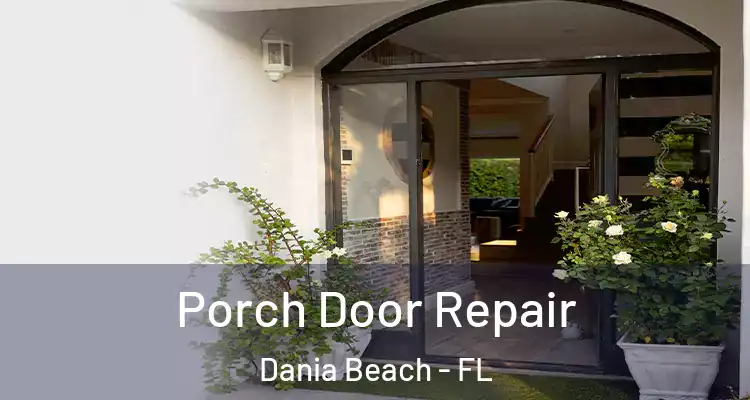 Porch Door Repair Dania Beach - FL
