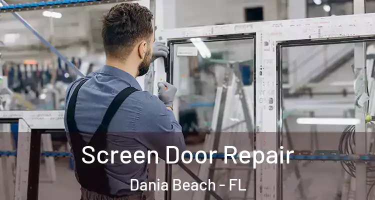 Screen Door Repair Dania Beach - FL
