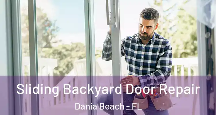 Sliding Backyard Door Repair Dania Beach - FL