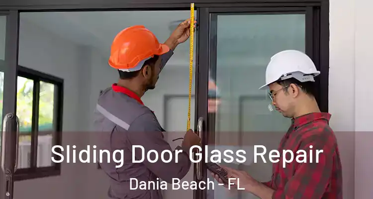 Sliding Door Glass Repair Dania Beach - FL
