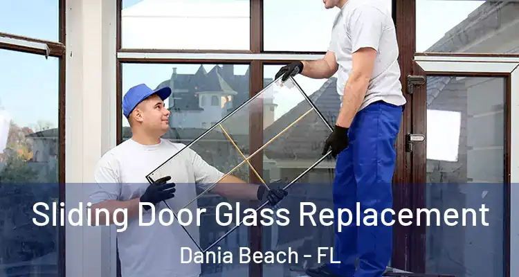 Sliding Door Glass Replacement Dania Beach - FL