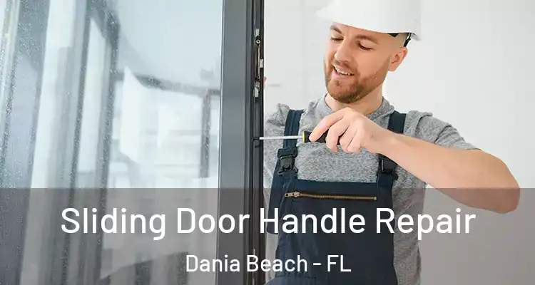Sliding Door Handle Repair Dania Beach - FL