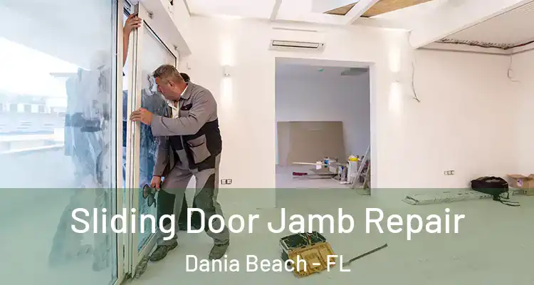 Sliding Door Jamb Repair Dania Beach - FL