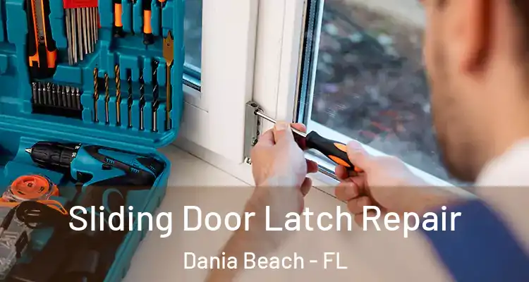 Sliding Door Latch Repair Dania Beach - FL