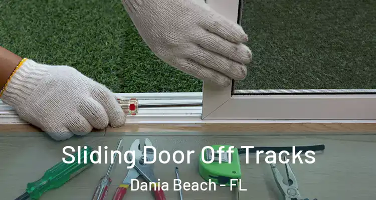 Sliding Door Off Tracks Dania Beach - FL