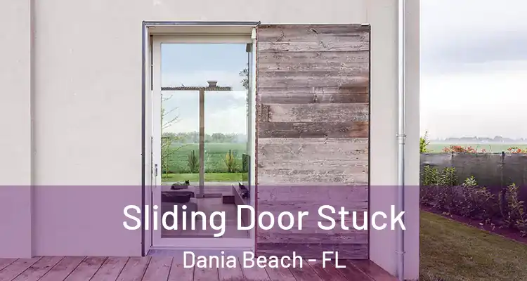 Sliding Door Stuck Dania Beach - FL