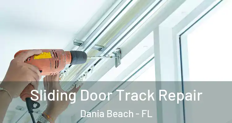 Sliding Door Track Repair Dania Beach - FL