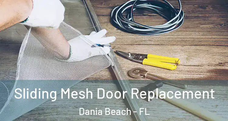 Sliding Mesh Door Replacement Dania Beach - FL