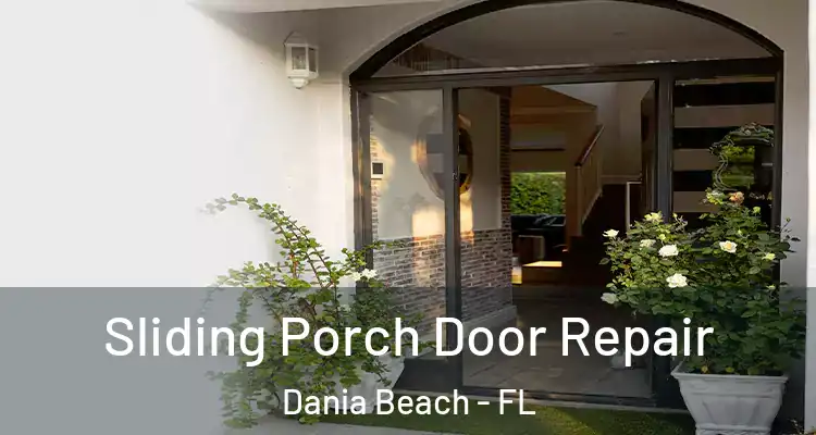 Sliding Porch Door Repair Dania Beach - FL