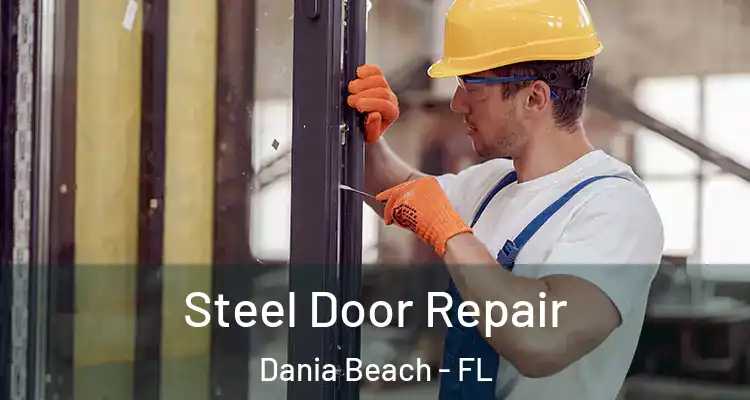 Steel Door Repair Dania Beach - FL