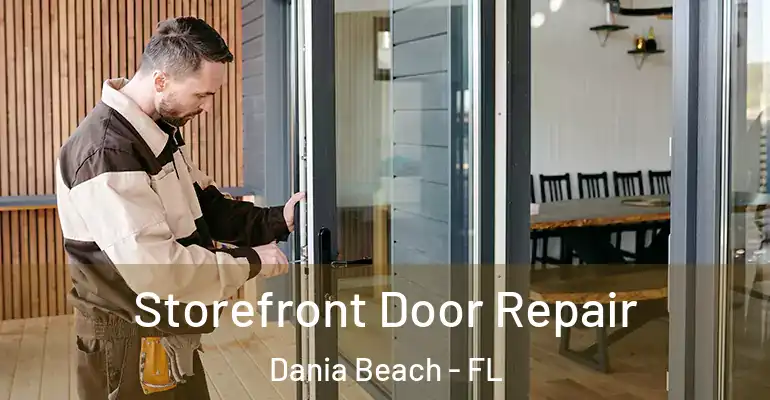 Storefront Door Repair Dania Beach - FL