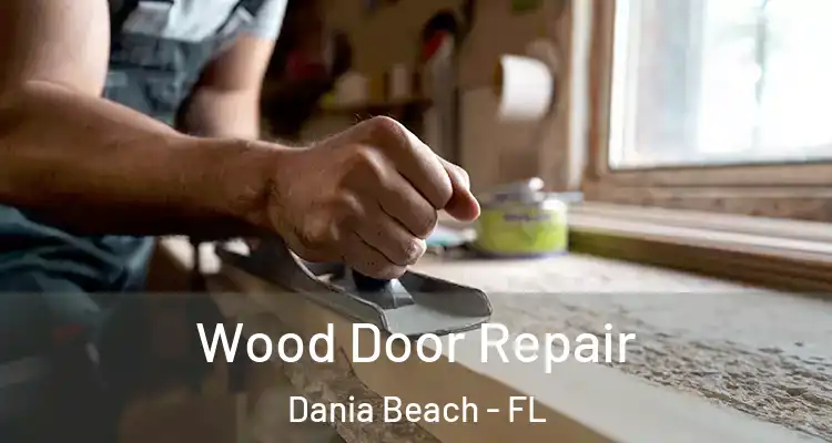 Wood Door Repair Dania Beach - FL